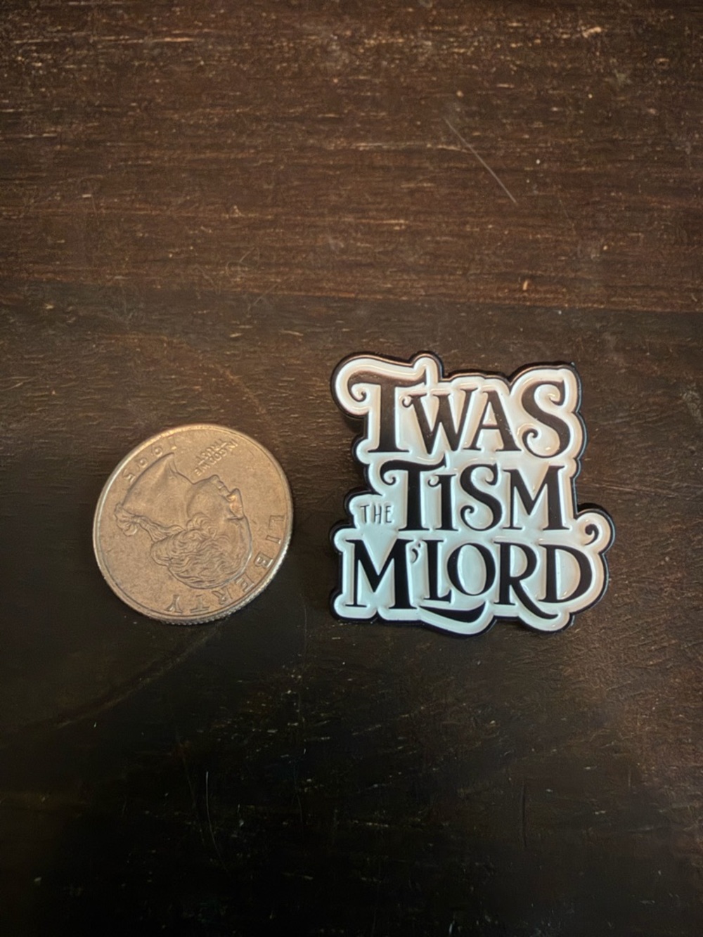 Twas the Tism M’Lord enamel pin